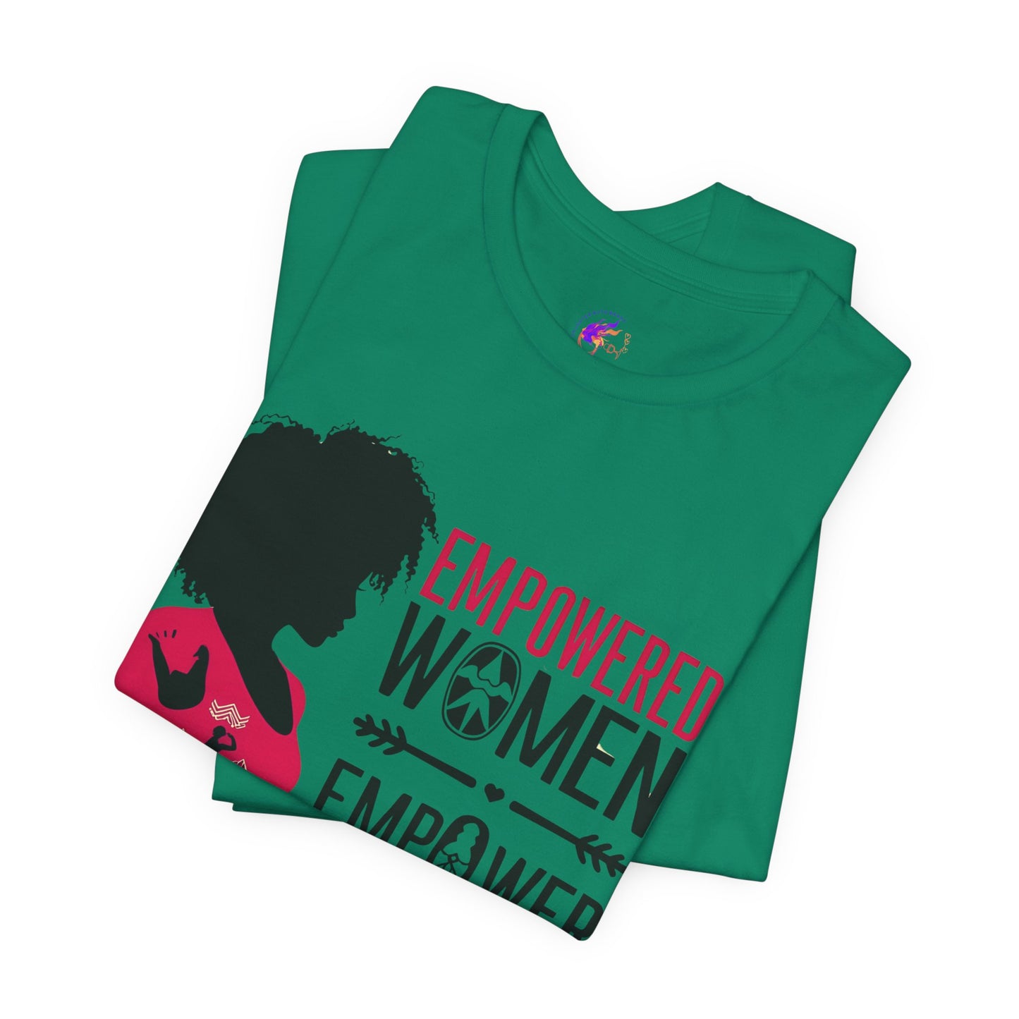 Empowered Women Short Sleeve Tee - Celebrate Women & Sisterhood