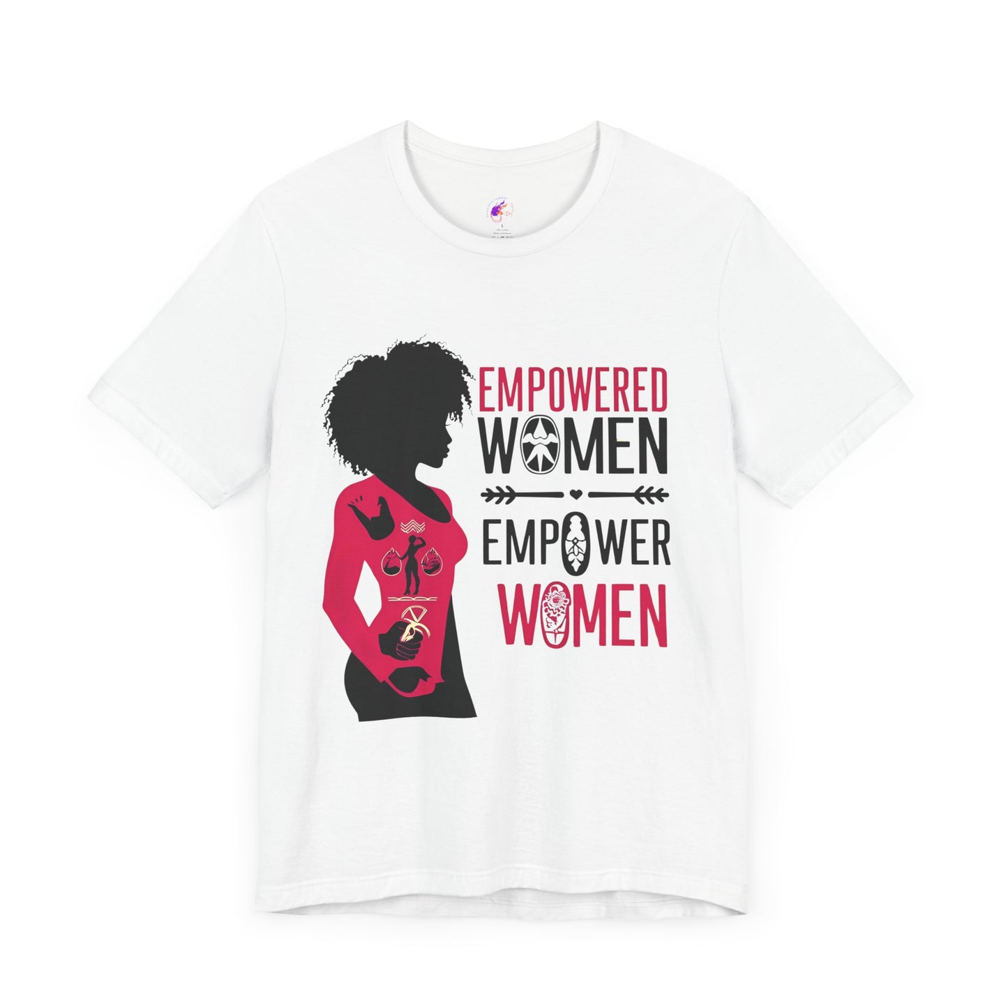 Empowered Women Short Sleeve Tee - Celebrate Women & Sisterhood