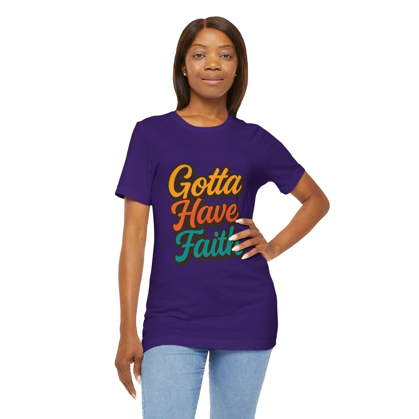 Gotta Have Faith Unisex Tee - Inspirational Motivational Apparel