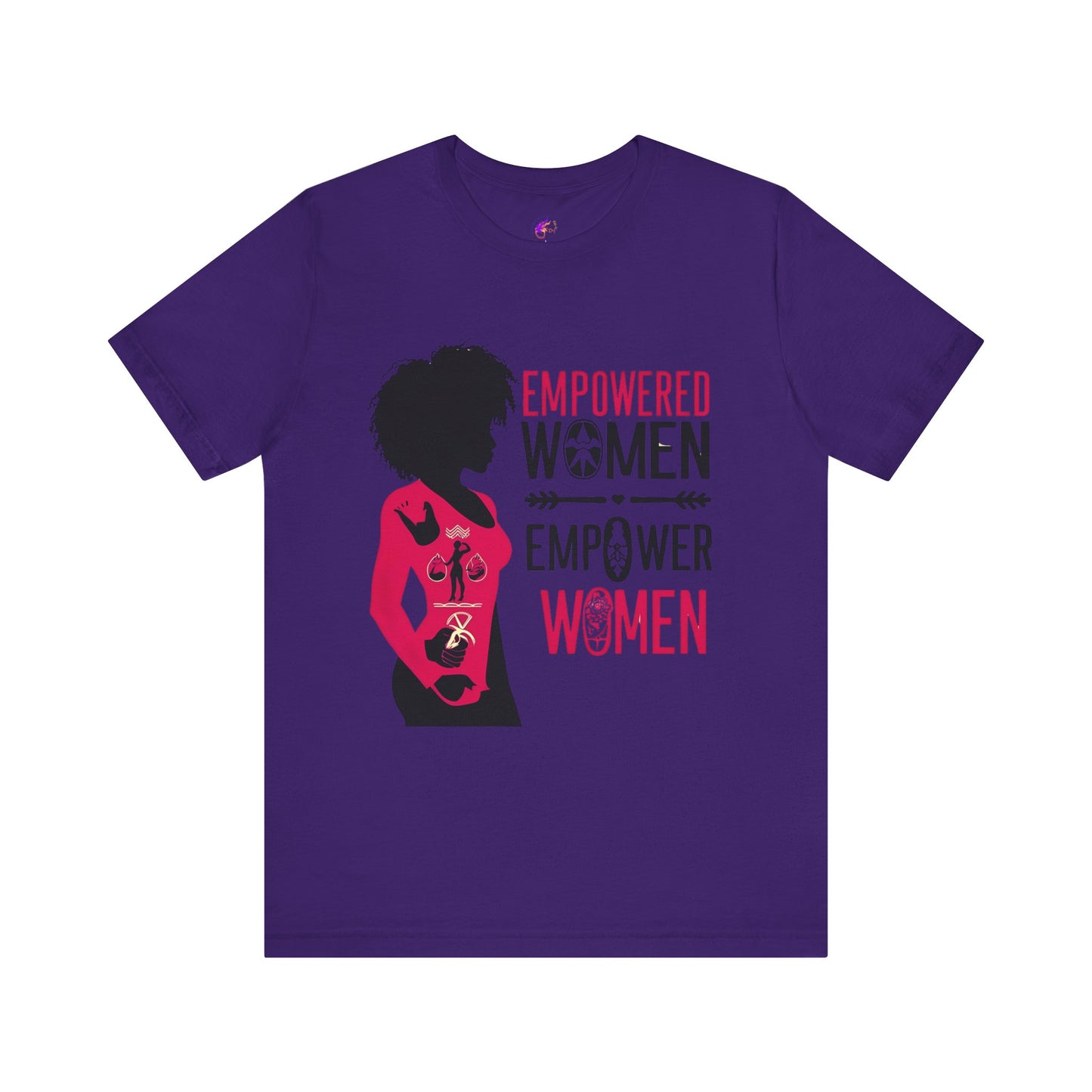 Empowered Women Short Sleeve Tee - Celebrate Women & Sisterhood