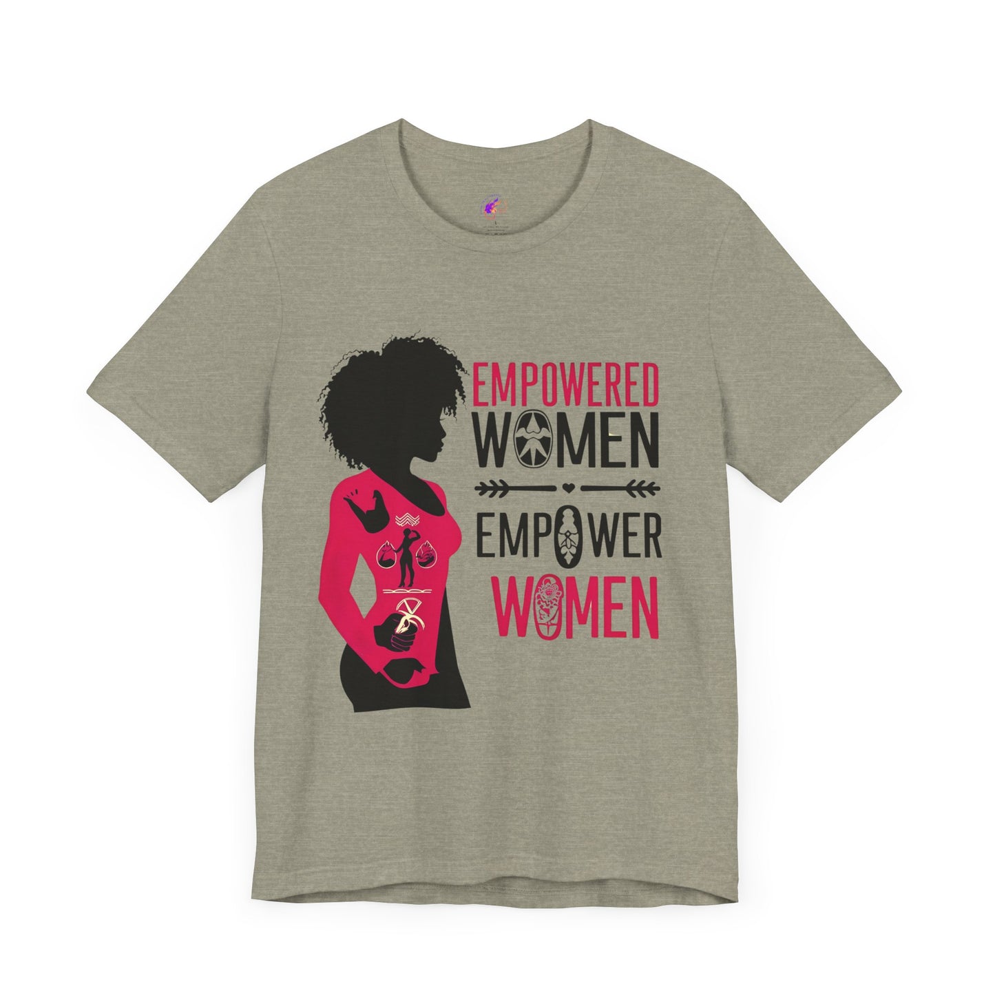 Empowered Women Short Sleeve Tee - Celebrate Women & Sisterhood