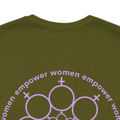 Empowered Women Short Sleeve Tee - Celebrate Women & Sisterhood