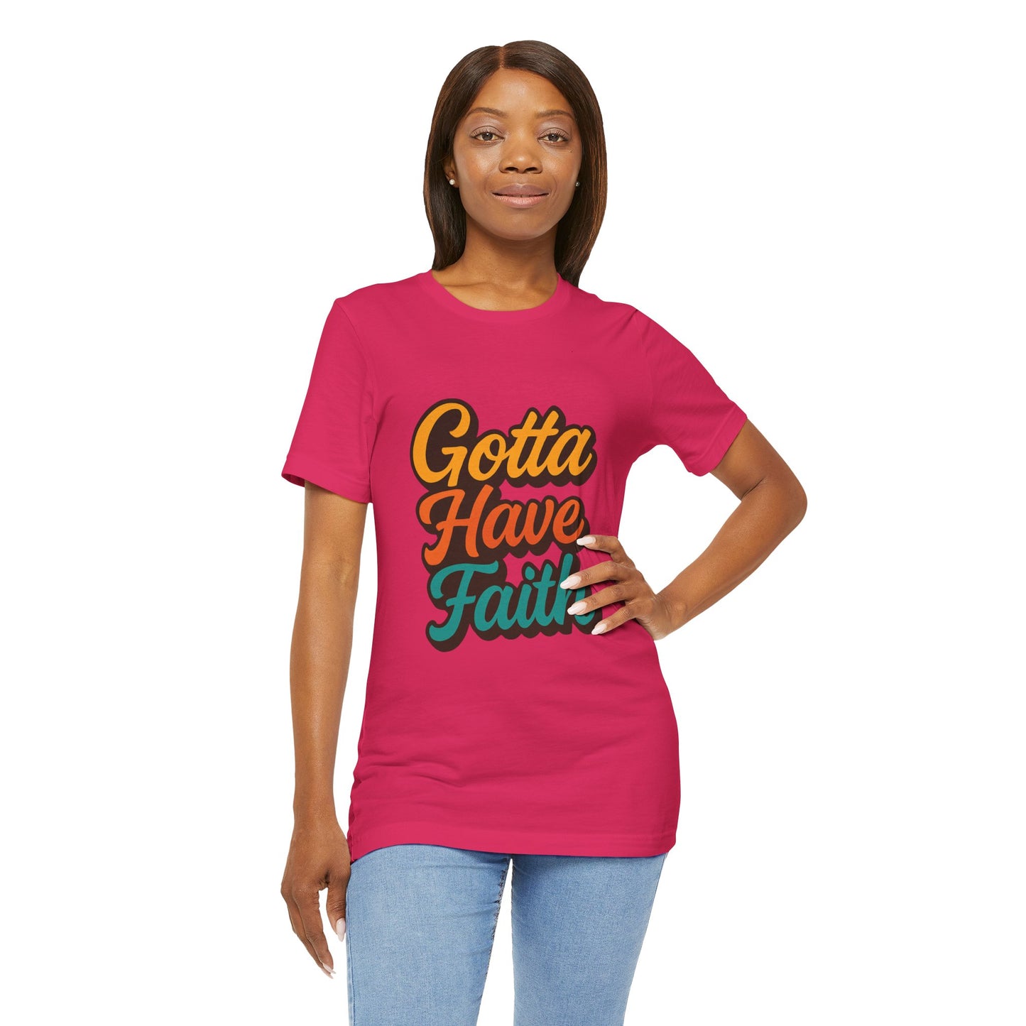 Gotta Have Faith Unisex Tee - Inspirational Motivational Apparel