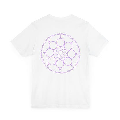 Empowered Women Short Sleeve Tee - Celebrate Women & Sisterhood