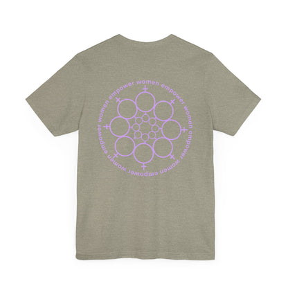 Empowered Women Short Sleeve Tee - Celebrate Women & Sisterhood